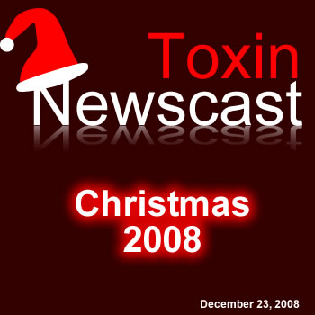 Toxin Newscast of December 23, 2008