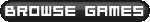 Browse Games
